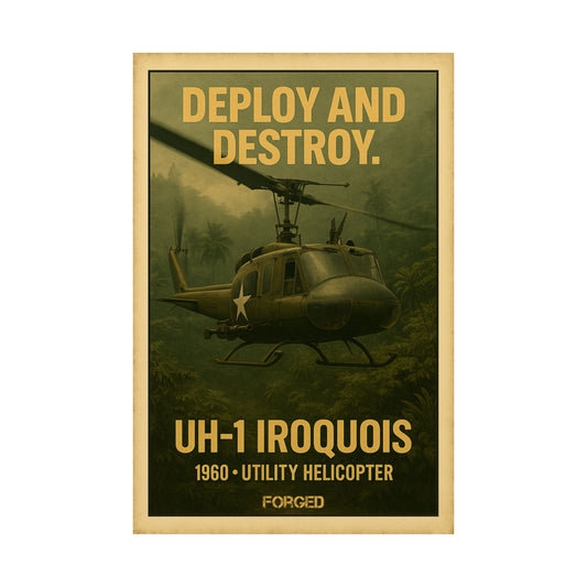 UH-1 Iroquois Poster - "DEPLOY AND DESTROY."