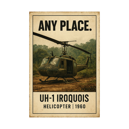UH-1 Iroquois Poster - "ANY PLACE."