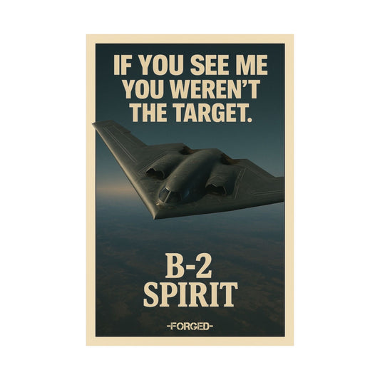 B-2 Spirit Poster - "If You See Me Your Weren't The Target."